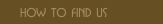 How to find us